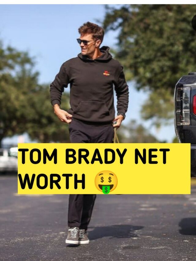 Tom Brady Net Worth  | Tom Brady retires or not?